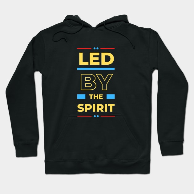 Led By The Spirit | Christian Typography Hoodie by All Things Gospel